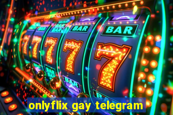 onlyflix gay telegram